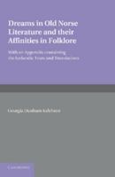 Dreams in Old Norse literature and their affinities in folklore: With an appendix containing the Icelandic texts and translations 1107620228 Book Cover