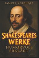Shakespeares Werke – humorvoll erklärt B0FZ9G5765 Book Cover