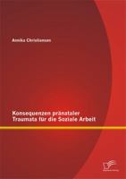 Konsequenzen pränataler Traumata für die Soziale Arbeit 3842897413 Book Cover