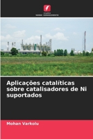 Aplicações catalíticas sobre catalisadores de Ni suportados (Portuguese Edition) 6207502647 Book Cover