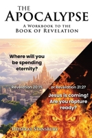 The Apocalypse: A Workbook to the Book of Revelation B0G7MFXF6M Book Cover
