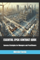 Essential EPCIC Contracts Guide: Success Strategies for Managers and Practitioners B0DS9MZ2X2 Book Cover