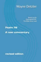 Psalm 119 A New Commentary revised edition: Based on the Septuagint (LXX) The Bible Jesus read B0GZYZWZW7 Book Cover