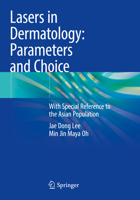 Lasers in Dermatology: Parameters and Choice: With Special Reference to the Asian Population 9811975701 Book Cover