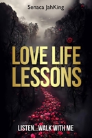 Love,Life,Lessons: Listen...Walk with me! 1534791981 Book Cover