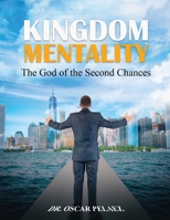 Kingdom Mentality: The God of the Second Chances 1955363145 Book Cover