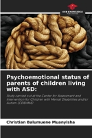 Psychoemotional status of parents of children living with ASD:: Study carried out at the Center for Assessment and Intervention for Children with Mental Disabilities and/or Autism 6205703459 Book Cover