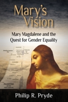 Mary's Vision: Mary Magdalene and the Quest for Gender Equality 0578373459 Book Cover