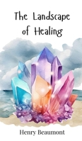 The Landscape of Healing 3690746515 Book Cover