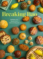 Breaking Bao: Baking across Asia in 88 Recipes 1797225235 Book Cover
