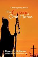 A New Beginning Book 2: The Cross of One Horse 1735841617 Book Cover