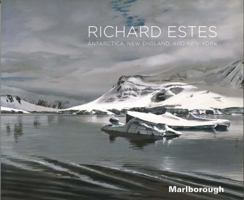 Richard Estes : Antarctica, New England, and New York 0897973569 Book Cover