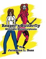 Reaper's Butterfly: Midnight Metamorphasis 1492770477 Book Cover