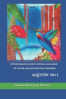 ENVIRONMENTAL EDUCATIONAL MAGAZINE OF WATER AND NATURE FOR CHILDREN: AQÜITÍN B093N4C11S Book Cover