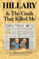 HILLARY & The Crash That Killed Me: A True Story by Ed Fiktus 1669823660 Book Cover
