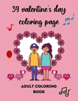 39 valentine's day coloring page: Adult coloring book B08TKZ6Y32 Book Cover
