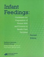 Infant Feedings: Guidelines for Preparation of Human Milk and Formula in Health Care Facilities 0880914440 Book Cover
