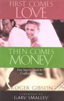 First Comes Love, Then Comes Money: Basic Steps to Avoid the #1 Conflict in Marriage 089221418X Book Cover