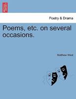Poems, &c. on several occasions. By Matthew West, ... 1241082200 Book Cover