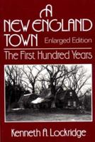 A New England Town: The First Hundred Years: Dedham, Massachusetts, 1636-1736 0393954595 Book Cover