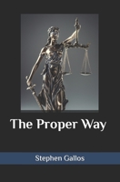 The Proper Way (Jimmy George - Special Agent Leading the Fight against Domestic Terrorists) B0CJB85ZDF Book Cover