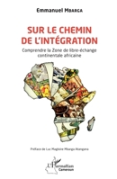 Sur le chemin de l'intégration: Comprendre la Zone de libre-échange continentale africaine (Harmattan Cameroun) (French Edition) 2343244200 Book Cover