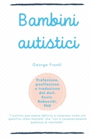 Bambini autistici: George Frankl B0CFZL178M Book Cover