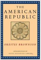 The American Republic: Its Constitution, Tendencies and Destiny 1544010850 Book Cover