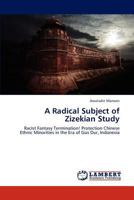 A Radical Subject of Zizekian Study: Racist Fantasy Termination! Protection Chinese Ethnic Minorities in the Era of Gus Dur, Indonesia 365929490X Book Cover