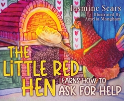 The Little Red Hen Learns How to Ask for Help B0FXJFJ5DG Book Cover