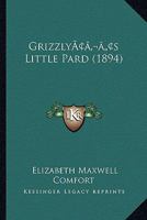 Grizzley's Little Pard 1241401608 Book Cover