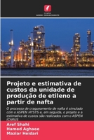 Projeto e estimativa de custos da unidade de produção de etileno a partir de nafta (Portuguese Edition) 6208000513 Book Cover