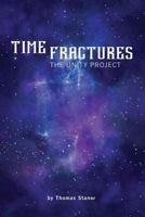 Time Fractures: The Unity Project 099806033X Book Cover