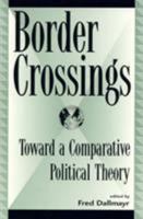 Border Crossings: Toward a Comparative Political Theory 0739100424 Book Cover