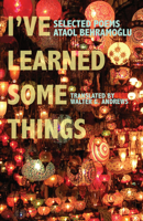 I've Learned Some Things (Modern Middle East Literatures in Translation Series) (Turkish Edition) 0292719698 Book Cover