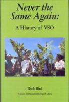 Never the Same Again: A History of VSO 0718829751 Book Cover