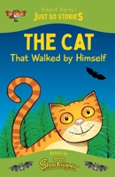 The Cat That Walked by Himself: A fresh, new re-telling of the classic Just So Story by Rudyard Kipling B08MH9X6WX Book Cover