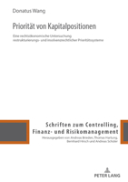 Priorität von Kapitalpositionen: Eine rechtsökonomische Untersuchung restrukturierungs- und insolvenzrechtlicher Prioritätssysteme (Schriften zum ... und Risikomanagement, 15) (German Edition) 3631923570 Book Cover