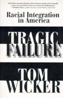 Tragic Failure: Racial Integration in America 0688106293 Book Cover