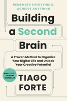 Building a Second Brain: A Proven Method to Organize Your Digital Life and Unlock Your Creative Potential 1982167386 Book Cover