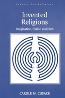 Invented Religions: Imagination, Fiction and Faith 1032099364 Book Cover