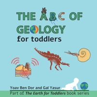 The ABC of Geology for Toddlers B0B1DNFBVP Book Cover