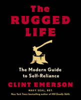 The Rugged Life: The Modern Homesteading Guide to Self-Reliance 0593235193 Book Cover