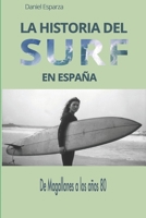 La historia del surf en Espana: De Magallanes a los anos 80 1500517801 Book Cover