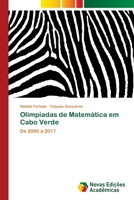 Olimpíadas de Matemática em Cabo Verde: De 2000 a 2017 6202046015 Book Cover