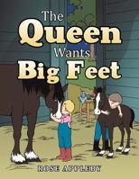 The Queen Wants Big Feet 1546281495 Book Cover