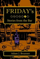 Friday's : Stories from the Bar 0578577402 Book Cover