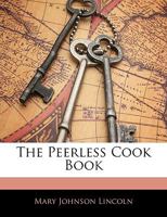 The Peerless Cook Book 1144966914 Book Cover