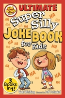 Ultimate Super Silly Joke Book for Kids 1641242280 Book Cover