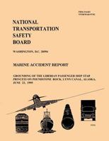 Marine Accident Report: Grounding of the Liberian Passenger Ship Star Princess on Poundstone Rock, Lynn Canal, Alaska, June 23, 1995 1495346366 Book Cover